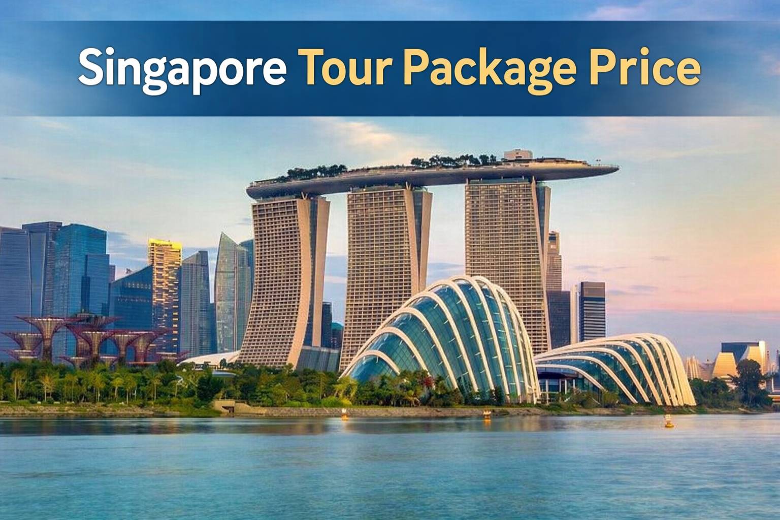 Singapore Tour Package Price